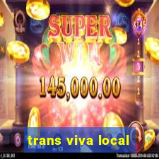 trans viva local